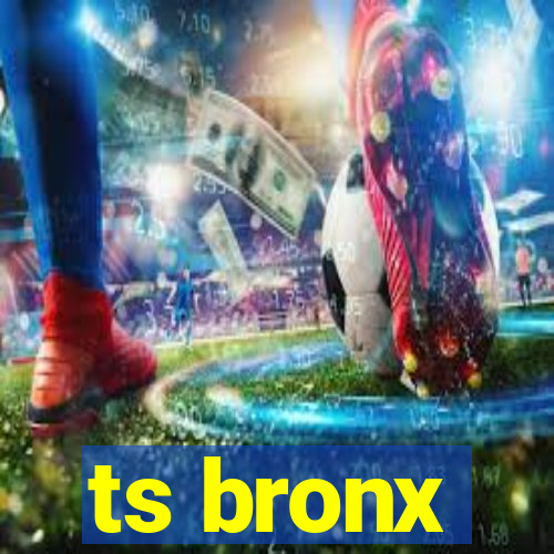 ts bronx